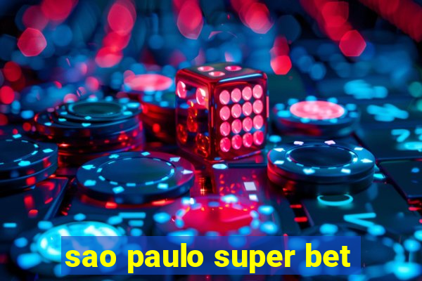 sao paulo super bet